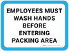 Employees Must Wash Hands Before Entering Packing Area Rectangular - Floor Sign Employees Must Wash Hands Before Entering Packing Area Rectangular - Floor Sign