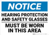 Notice: Hearing Protection Safety Glasses Must Be Worn - Wall Sign