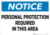 Notice: Personal Protection Required In This Area - Wall Sign