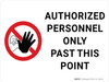 Authorized Personnel Only Past This Point with Icon Landscape - Wall Sign