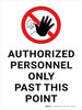 Authorized Personnel Only Past This Point with Icon Portrait - Wall Sign Authorized Personnel Only Past This Point with Icon Portrait - Wall Sign