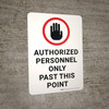 Authorized Personnel Only Past This Point with Hand Graphic Portrait - Wall Sign