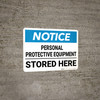 Notice: PPE Stored Here - Wall Sign Notice: PPE Stored Here - Wall Sign