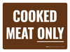Cooked Meat Only Landscape - Wall Sign