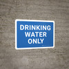 Drinking Water Only Landscape - Wall Sign Drinking Water Only Landscape - Wall Sign
