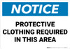 Notice: Protective Clothing Required In This Area - Wall Sign Notice: Protective Clothing Required In This Area - Wall Sign