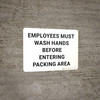 Employees Must Wash Hands Before Entering Packing Area Landscape - Wall Sign