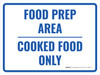 Food Prep Area Cooked Food Only Landscape - Wall Sign Food Prep Area Cooked Food Only Landscape - Wall Sign