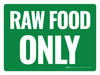 Raw Food Only Green Landscape - Wall Sign Raw Food Only Green Landscape - Wall Sign