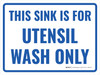 This Sink Is for Utensil Wash Only Landscape - Wall Sign