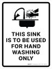 This Sink Is To Be Used For Hand Washing Only with Icon Portrait - Wall Sign