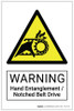 Warning: Hand Entanglement / Notched Belt Drive Hazard - Label