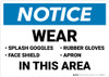 Notice: Wear Goggles Face Shield Gloves Apron in This Area - Wall Sign