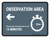 Observation Area: Please Remain In Observation Area: Left Arrow Landscape - Wall Sign Observation Area: Please Remain In Observation Area: Left Arrow Landscape - Wall Sign