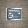Observation Area: Please Remain In Observation Area: Right Arrow Landscape - Wall Sign Observation Area: Please Remain In Observation Area: Right Arrow Landscape - Wall Sign