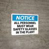 Notice: All Personnel Must Wear Safety Glasses - Wall Sign Notice: All Personnel Must Wear Safety Glasses - Wall Sign