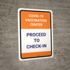 Covid-19 Vaccination Center: Proceed To Check In Portrait - Wall Sign Covid-19 Vaccination Center: Proceed To Check In Portrait - Wall Sign