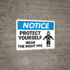 Notice: Protect Yourself Wear PPE - Wall Sign Notice: Protect Yourself Wear PPE - Wall Sign