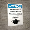 Notice: We Reserve the Right to Refuse Service - No Mask/No Service with Icon Portrait - Wall Sign