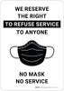 We Reserve the Right to Refuse Service - No Mask/No Service with Icon Portrait - Wall Sign