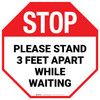 STOP: Please Stand 3 Feet Apart While Waiting Stop STOP: Please Stand 3 Feet Apart While Waiting Stop
