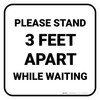 Please Stand 3 Feet Apart While Waiting Square