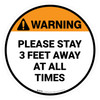 Warning: Please Stay 3 Feet Away At All Times - Circular - Floor Sign