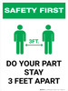 Safety First: Do Your Part Stay 3 Feet Apart with Icon Portrait - Wall Sign Safety First: Do Your Part Stay 3 Feet Apart with Icon Portrait - Wall Sign
