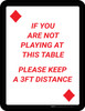 If You Are Not Playing at Table - Please Keep 3ft Distance Portrait Diamond Playing Card - Wall Sign