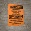 Hazard: Universal Precautions Must Be Observed Bilingual Spanish - Wall Sign Hazard: Universal Precautions Must Be Observed Bilingual Spanish - Wall Sign
