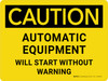 Caution: Automatic Will Start Without Warning Landscape - Wall Sign