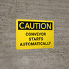 Caution: Conveyor Starts Automatically Landscape - Wall Sign