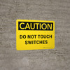 Caution: Do Not Touch Switches Landscape - Wall Sign Caution: Do Not Touch Switches Landscape - Wall Sign