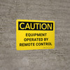 Caution: Equipment Operated By Remote Control Landscape - Wall Sign Caution: Equipment Operated By Remote Control Landscape - Wall Sign