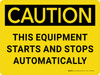 Caution: This Equipment Starts and Stops Automatically Landscape - Wall Sign