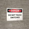 Danger: Do Not Touch Switches Landscape - Wall Sign Danger: Do Not Touch Switches Landscape - Wall Sign