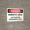 Danger: Robotic Area Authorized Personnel Only Landscape - Wall Sign