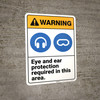 Warning: Eye and Ear Protection Required In Area ANSI - Wall Sign