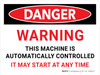 Danger: Warning: This Machine Is Automatically Controlled It May Start At Any Time Landscape - Wall Sign