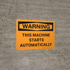 Warning: This Machine Starts Automatically Landscape - Wall Sign Warning: This Machine Starts Automatically Landscape - Wall Sign