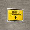 Covid-19 Testing Area Yellow Up Arrow Landscape - Wall Sign Covid-19 Testing Area Yellow Up Arrow Landscape - Wall Sign