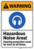 Warning: Hazardous Noise Area Hearing Protection Must Be Worn ANSI - Wall Sign
