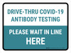 Drive-Thru Covid-19 Antibody Testing Please Wait In Line Here Landscape - Wall Sign