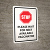 Stop: Please Wait For Next Available Vaccinator Portrait - Wall Sign