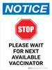 Notice: Please Wait For Next Available Vaccinator Portrait - Wall sign