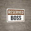 Reserved Boss Landscape - Wall Sign Reserved Boss Landscape - Wall Sign
