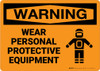 Warning: PPE Personal Protective Equipment - Wall Sign Warning: PPE Personal Protective Equipment - Wall Sign