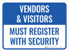Vendors and Visitors Must Register Landscape - Wall Sign Vendors and Visitors Must Register Landscape - Wall Sign