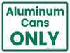 Aluminum Cans Only Green Landscape - Wall Sign Aluminum Cans Only Green Landscape - Wall Sign