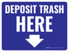 Deposit Trash Here Arrow Down Blue Landscape - Wall Sign Deposit Trash Here Arrow Down Blue Landscape - Wall Sign